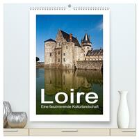Vorderes Coverbild Loire - Eine faszinierende Kulturlandschaft (hochwertiger Premium Wandkalender 2025 DIN A2 hoch), Kunstdruck in Hochglanz