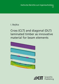 Vorderes Coverbild Cross (CLT) and diagonal (DLT) laminated timber as innovative material for beam elements