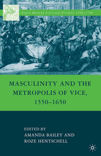 Vorderes Coverbild Masculinity and the Metropolis of Vice, 1550–1650