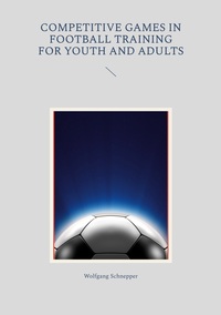 Vorderes Coverbild Competitive games in football training for youth and adults