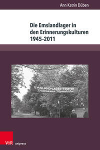 Vorderes Coverbild Die Emslandlager in den Erinnerungskulturen 1945–2011