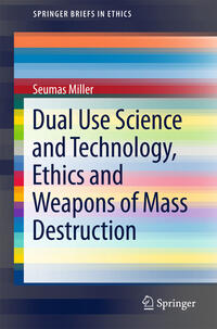 Vorderes Coverbild Dual Use Science and Technology, Ethics and Weapons of Mass Destruction