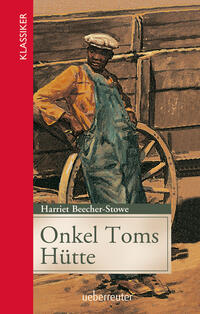 Vorderes Coverbild Onkel Toms Hütte (Klassiker der Weltliteratur in gekürzter Fassung, Bd.)