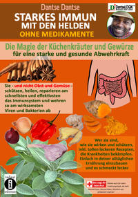 Vorderes Coverbild STARKES IMMUN MIT DEN HELDEN, OHNE MEDIKAMENTE - die Magie der Küchenkräuter und Gewürze für eine starke und gesunde Abwehrkraft