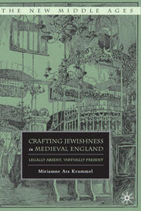 Vorderes Coverbild Crafting Jewishness in Medieval England