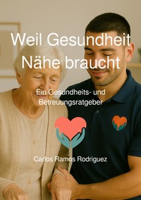Vorderes Coverbild Weil Gesundheit Nähe braucht