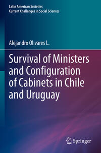 Vorderes Coverbild Survival of Ministers and Configuration of Cabinets in Chile and Uruguay
