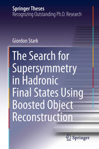 Vorderes Coverbild The Search for Supersymmetry in Hadronic Final States Using Boosted Object Reconstruction
