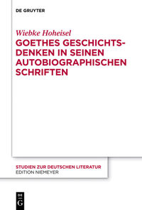 Vorderes Coverbild Goethes Geschichtsdenken in seinen Autobiographischen Schriften