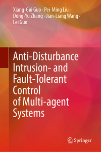Vorderes Coverbild Anti-Disturbance Intrusion- and Fault-Tolerant Control of Multi-agent Systems