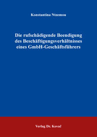 Vorderes Coverbild Die rufschädigende Beendigung des Beschäftigungsverhältnisses eines GmbH-Geschäftsführers