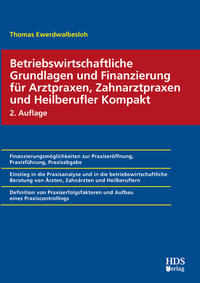 Vorderes Coverbild Betriebswirtschaftliche Grundlagen und Finanzierung für Arztpraxen, Zahnarztpraxen und Heilberufler Kompakt