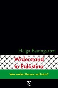 Vorderes Coverbild Widerstand in Palästina: Was wollen Hamas und Fatah?