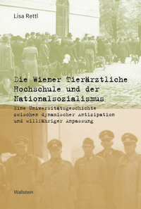 Vorderes Coverbild Die Wiener Tierärztliche Hochschule und der Nationalsozialismus