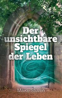 Vorderes Coverbild Der unsichtbare Spiegel der Leben