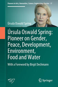 Vorderes Coverbild Úrsula Oswald Spring: Pioneer on Gender, Peace, Development, Environment, Food and Water