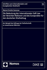 Vorderes Coverbild Die Bedeutung des internationalen Soft Law der Vereinten Nationen und des Europarates für den deutschen Strafvollzug