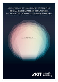 Vorderes Coverbild Herstellung und Charakterisierung mechanisch flexibler organischer Solarzellen durch Flüssigprozessierung