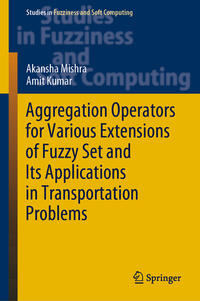 Vorderes Coverbild Aggregation Operators for Various Extensions of Fuzzy Set and Its Applications in Transportation Problems