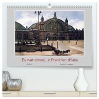 Vorderes Coverbild Es war einmal... in Frankfurt (Main) (hochwertiger Premium Wandkalender 2026 DIN A2 quer), Kunstdruck in Hochglanz
