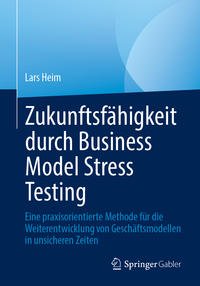 Vorderes Coverbild Zukunftsfähigkeit durch Business Model Stress Testing