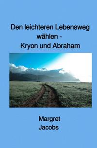 Vorderes Coverbild Kryon und Abraham Bücher / Den leichteren Lebensweg wählen - Kryon und Abraham