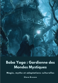Vorderes Coverbild Baba Yaga : Gardienne des Mondes Mystiques