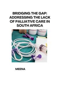 Vorderes Coverbild Bridging the Gap: Addressing the Lack of Palliative Care in South Africa