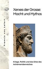 Vorderes Coverbild Xerxes der Grosse: Macht und Mythos