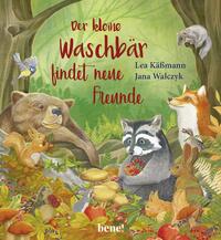 Vorderes Coverbild Der kleine Waschbär findet neue Freunde – ein Bilderbuch für Kinder ab 2 Jahren