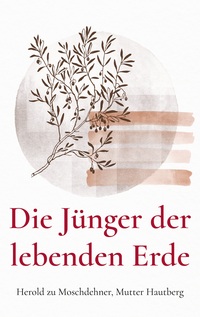 Vorderes Coverbild Die Jünger der lebenden Erde