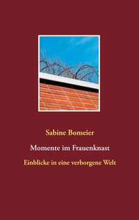 Vorderes Coverbild Momente im Frauenknast