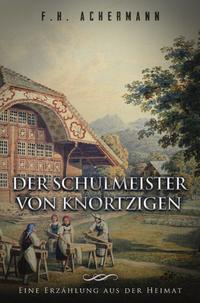 Vorderes Coverbild Der Schulmeister von Knortzigen