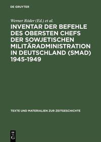 Vorderes Coverbild Inventar der Befehle des Obersten Chefs der Sowjetischen Militäradministration in Deutschland (SMAD) 1945–1949