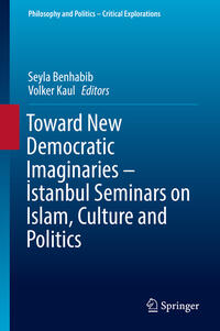 Vorderes Coverbild Toward New Democratic Imaginaries - Istanbul Seminars on Islam, Culture and Politics
