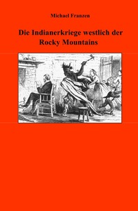 Vorderes Coverbild Die Indianerkriege westlich der Rocky Mountains