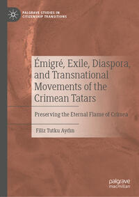 Vorderes Coverbild Émigré, Exile, Diaspora, and Transnational Movements of the Crimean Tatars