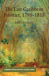 Vorderes Coverbild The Last Caribbean Frontier, 1795-1815