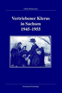 Vorderes Coverbild Vertriebener Klerus in Sachsen 1945-1955