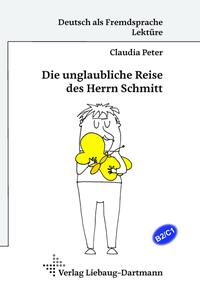 Vorderes Coverbild Die unglaubliche Reise des Herrn Schmitt