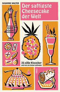 Vorderes Coverbild Der saftigste Cheesecake der Welt