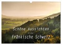 Vorderes Coverbild Schöne Aussichten in die Fränkische Schweiz (Wandkalender 2025 DIN A3 quer), CALVENDO Monatskalender