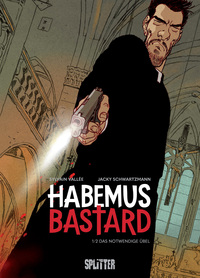 Vorderes Coverbild Habemus Bastard. Band 1 (limitierte Vorzugsausgabe)