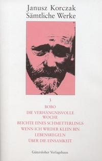 Vorderes Coverbild Sämtliche Werke / Bobo. Die verhängnisvolle Woche. Beichte eines Schmetterlings. Wenn ich wieder klein bin. Lebensregeln. Über die Einsamkeit.