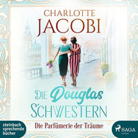 Vorderes Coverbild Die Douglas-Schwestern – Die Parfümerie der Träume