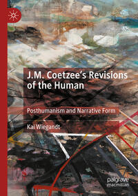 Vorderes Coverbild J.M. Coetzee’s Revisions of the Human