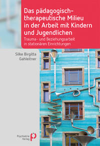 Vorderes Coverbild Das pädagogisch-therapeutische Milieu in der Arbeit mit Kindern und Jugendlichen