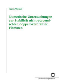Vorderes Coverbild Numerische Untersuchungen zur Stabilität nicht-vorgemischter, doppelt-verdrallter Flammen