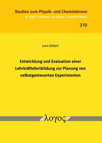 Vorderes Coverbild Entwicklung und Evaluation einer Lehrkräftefortbildung zur Planung von selbstgesteuerten Experimenten