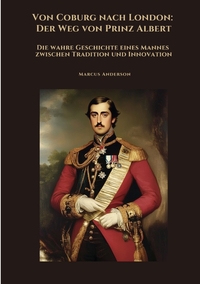 Vorderes Coverbild Von Coburg nach London: Der Weg von Prinz Albert